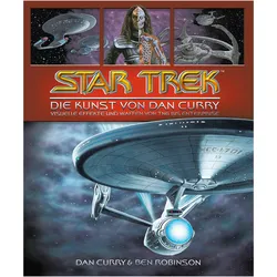Star Trek - Die Kunst von Dan Curry, Sachbücher von Ben Robinson, Dan Curry