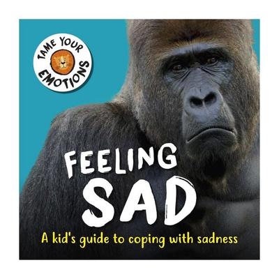 Tame Your Emotions: Feeling Sad, Taschenbuch von Susie Williams, Hachette Children's Book, 978-1-4451-8105-9