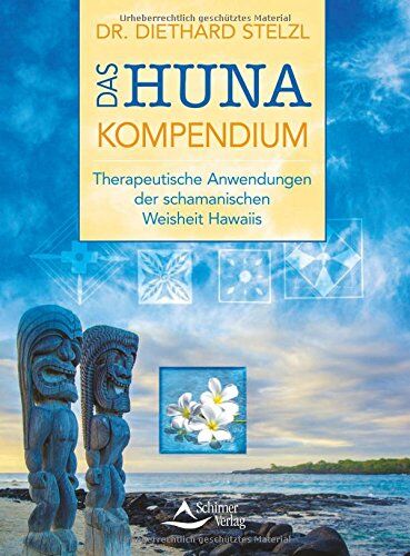 Diethard Stelzl - Das Huna-Kompendium: Therapeutische Anwendungen der schamanischen Weisheit Hawaiis - Preis vom 17.10.2026 19:25:27 h