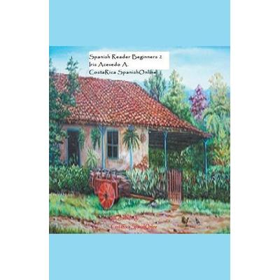 Spanish Reader for Beginners 2- Spanish Short Stories, Taschenbuch von Iris Acevedo A., Iris Acevedo A., 978-1-393-17047-1