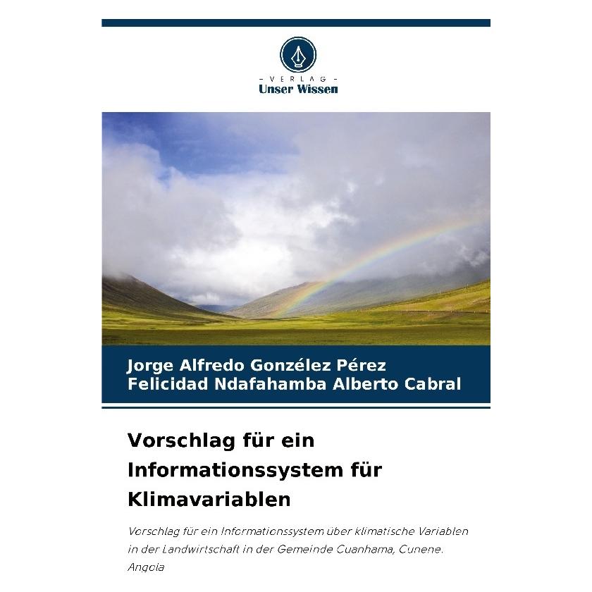 Bod Vorschlag für ein Informationssystem für Klimavariablen (Softcover, Felicidad Ndafahamba Alberto Cabral, Jorge Alfredo Gonzélez Pérez) (57182157)