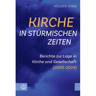 Kirche in stürmischen Zeiten, Taschenbuch von Volker Jung, Evangelische Verlagsanstalt, 978-3-374-07815-8