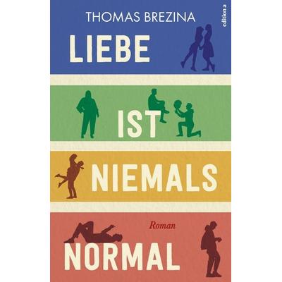 Liebe ist niemals normal, Gebundene Ausgabe von Thomas Brezina, Edition a, 978-3-99001-828-6