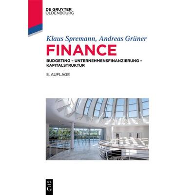 Finance, Gebundene Ausgabe von Klaus Spremann,Andreas Grüner, De Gruyter Oldenbourg, 978-3-11-047221-9