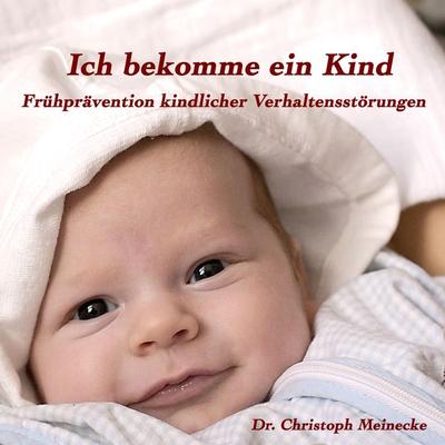 Ich bekomme ein Kind - Christoph Meinecke, Audio, 4064066966423