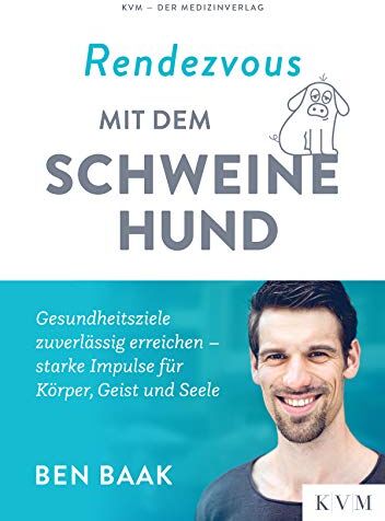 Ben Baak - Rendezvous mit dem Schweinehund: Gesundheitsziele zuverlässig erreichen - starke Impulse für Körper, Geist und Seele - Preis vom 11.10.2026 03:10:56 h