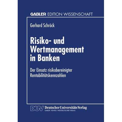 Risiko- und Wertmanagement in Banken, Taschenbuch von Gerhard Schröck, Deutscher Universitätsverlag, 978-3-8244-6558-3