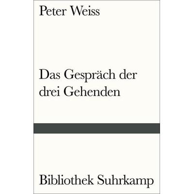 Das Gespräch der drei Gehenden, Taschenbuch von Peter Weiss, Suhrkamp, 978-3-518-24075-5