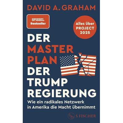 Der Masterplan der Trump-Regierung, Taschenbuch von David A. Graham, S. Fischer Verlag