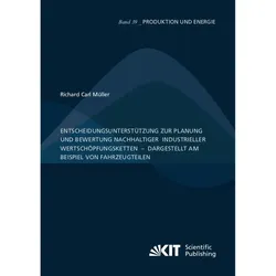 Entscheidungsunterstützung zur Planung und Bewertung nachhaltiger industrieller Wertschöpfungskette, Fachbücher von Richard Carl Müller