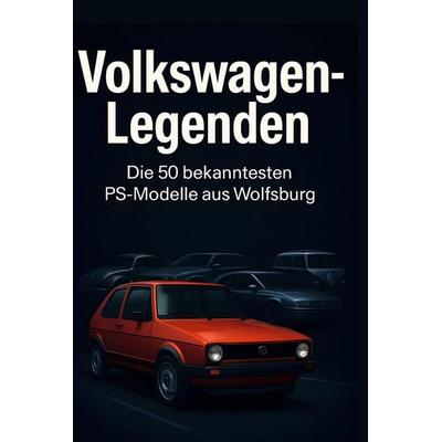 Volkswagen-Legenden, Gebundene Ausgabe von Luca Weber, BoD - Books on Demand, 978-3-695-37061-0