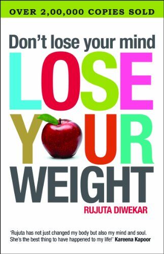 Rujuta Diwekar - Don't Lose Your Mind, Lose Your Weight - Preis vom 12.10.2026 11:37:12 h