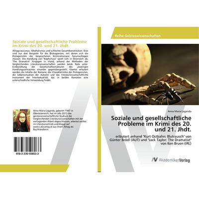 Soziale und gesellschaftliche Probleme im Krimi des 20. und 21. Jhdt., Taschenbuch von Anna Maria Laganda, AV Akademikerverlag, 978-3-330-50803-3