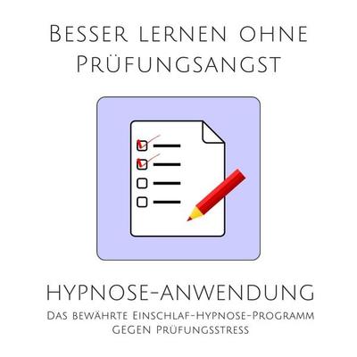 Besser lernen ohne Prüfungsangst: Hypnose-Anwendung - Patrick Lynen, Audio, 4057664547057