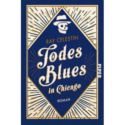 Todesblues in Chicago, Taschenbuch von Ray Celestin, Piper