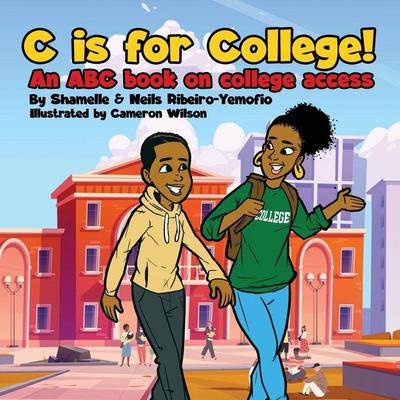 C is for College! An ABC book on College Access, Taschenbuch von Shamelle Ribeiro-Yemofio,Neils Ribeiro-Yemofio, Keys to College LLC,