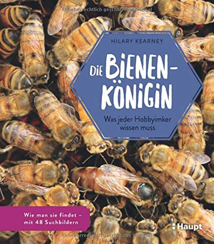 Hilary Kearney - Die Bienenkönigin: Was jeder Hobbyimker wissen muss - Preis vom 30.09.2026 22:30:23 h