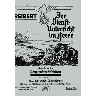 REIBERT. DER DIENSTUNTERRICHT IM HEERE - AUSGABE FÜR PANZERABWEHRSCHÜTZEN, Gebundene Ausgabe von Maj Guido Allmendiinger, Naval & Military Press Ltd,