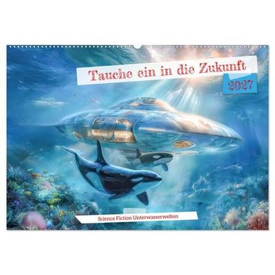 Tauche ein in die Zukunft - Science Fiction Unterwasserwelten (Wandkalender 2027 DIN A2 quer), CALVENDO Monatskalender
