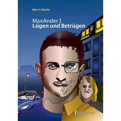 Lügen und Betrügen, Taschenbuch von Marc H. Muelle, Himmelstürmer, 978-3-86361-756-1