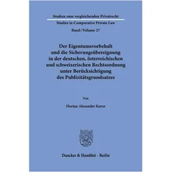 Der Eigentumsvorbehalt und die Sicherungsbereignung in der deutschen, sterreichischen und schwe, Fachbücher von Florian Alexander Kurze