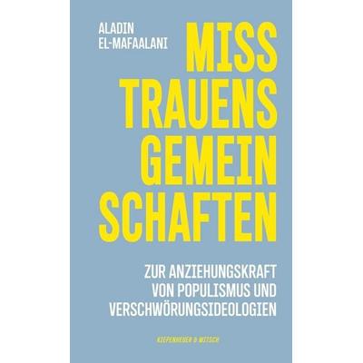 Misstrauensgemeinschaften, Gebundene Ausgabe von Aladin El-Mafaalani, Kiepenheuer & Witsch, 978-3-462-01457-0