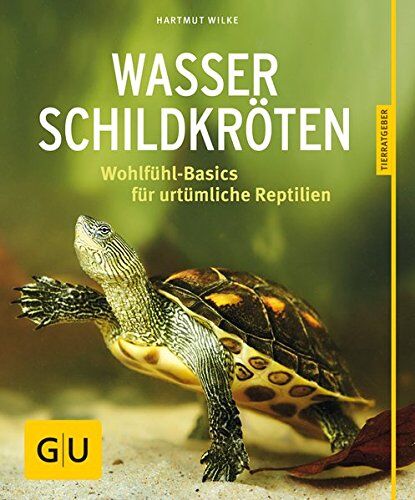 Hartmut Wilke - Wasserschildkröten: Wohlfühl-Basics für urtümliche Riesen (GU Tierratgeber) - Preis vom 04.10.2026 03:51:26 h