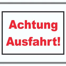 HB-Druck Achtung Ausfahrt Schild  A1 Rückseite selbstklebend