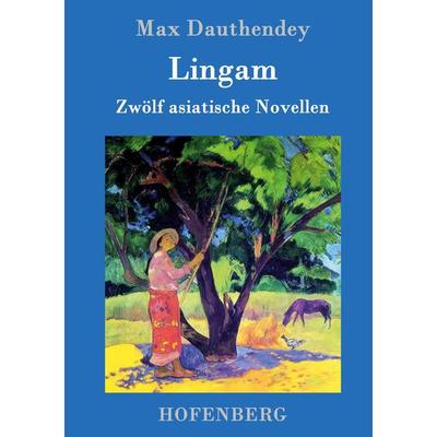 Lingam, Gebundene Ausgabe von Max Dauthendey, Hofenberg, 978-3-86199-442-8