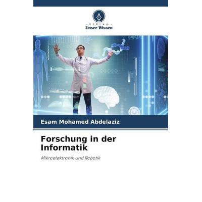 Forschung in der Informatik, Taschenbuch von Esam Mohamed Abdelaziz, Verlag Unser Wissen, 978-620-5-99889-2
