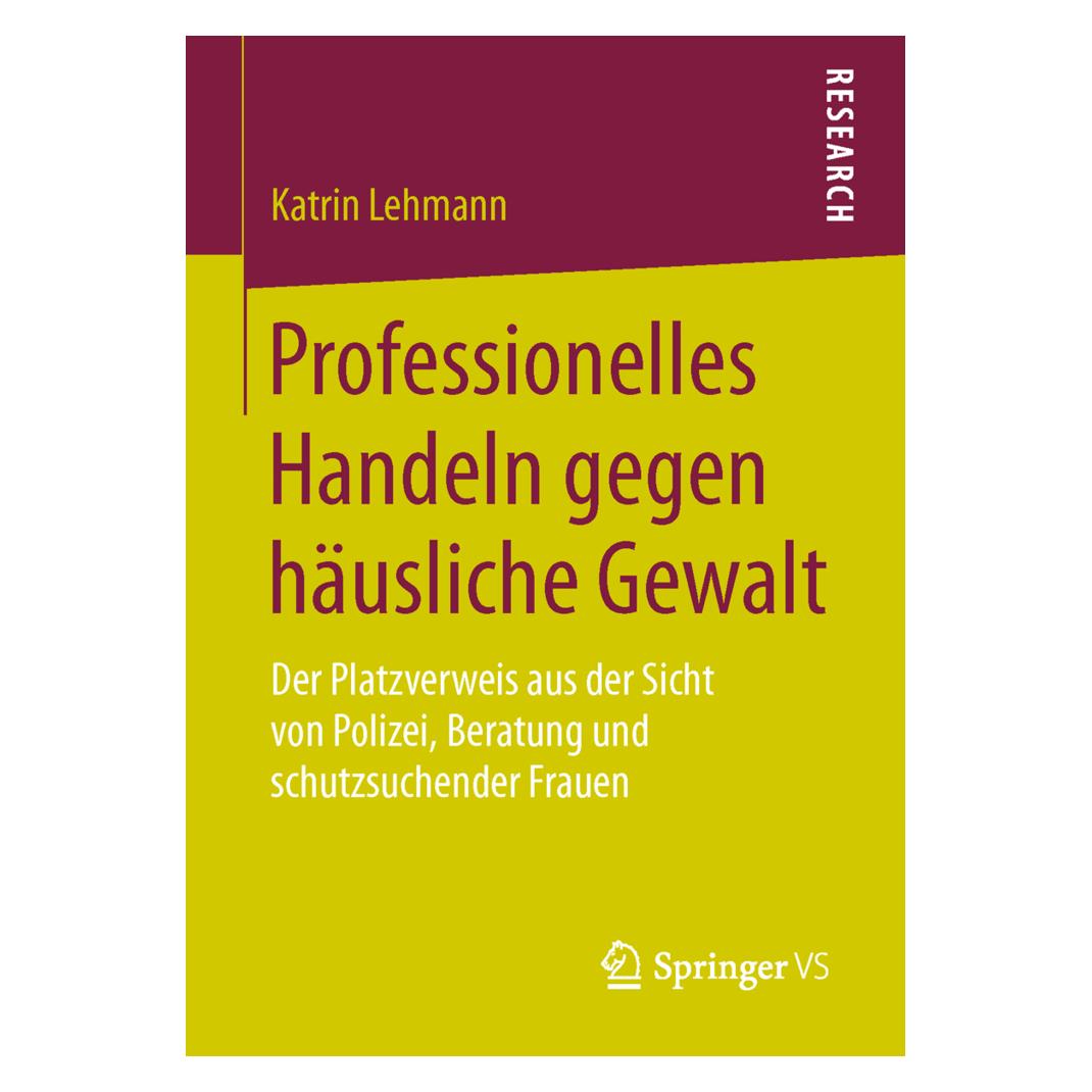 VS Professionelles Handeln gegen häusliche Gewalt (Deutsch, Softcover, Katrin Lehmann) (7532667)