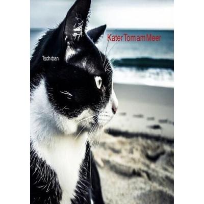 Kater Tom / Kater Tom am Meer, Taschenbuch von Michi Tsch0ban, Epubli, 978-3-7575-4563-5