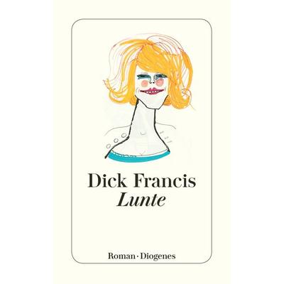 Lunte, Taschenbuch von Dick Francis, Diogenes Verlag AG