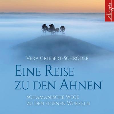 Eine Reise zu den Ahnen - Vera Griebert-Schröder, Audio, 9783844911879