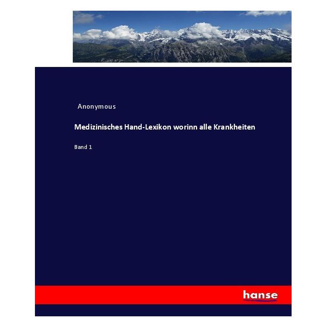 Hansebooks Medizinisches Hand-Lexikon worinn alle Krankheiten (Deutsch, Softcover, Anonymous, Heinrich Preschers) (55898443)