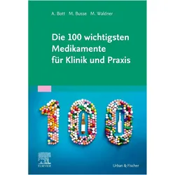 Die 100 wichtigsten Medikamente für Klinik und Praxis, Fachbücher von Maximilian Waldner, Alexander Bott, Marika Busse