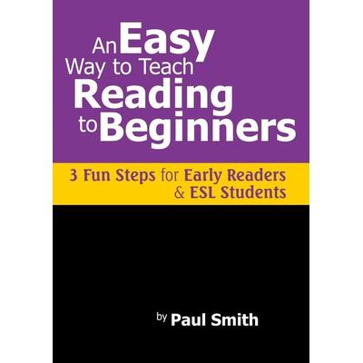 An Easy Way to Teach Reading to Beginners, Taschenbuch von Paul Smith, Expert, 978-0-9831698-0-2