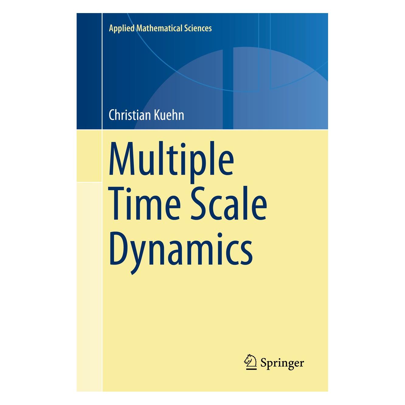 Springer Multiple Time Scale Dynamics (Englisch, Hardcover, Christian Kuehn) (9783319123158)