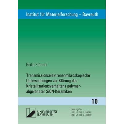 Transmissionselektronenmikroskopische Untersuchungen zur Klärung des Kristallisationsverhaltens polymer-abgeleiteter SiCN-Keramiken, Taschenbuch von