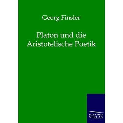 Platon und die Aristotelische Poetik, Taschenbuch von Georg Finsler, Salzwasser, 978-3-86444-101-1
