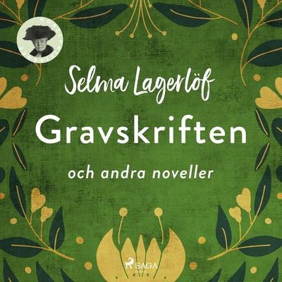 Gravskriften och andra noveller - Selma Lagerlöf, Audio, 9789186023522