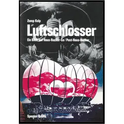 Zamp Kelp. Luftschlosser, Fachbücher von Kristin Feireiss, Ludwig Engel, Günter Zamp Kelp