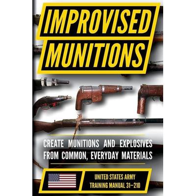 U.S. Army Improvised Munitions Manual (TM 31-210), Taschenbuch von Matthew Luke, Matthew Luke Publishing
