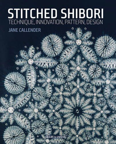 Jane Callender - Stitched Shibori: Technique, innovation, pattern, design - Preis vom 17.10.2026 19:25:27 h