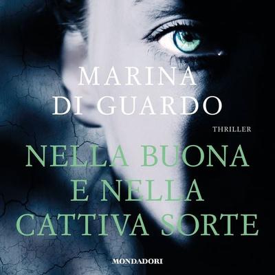 Nella buona e nella cattiva sorte - Marina Di Guardo, Audio, 9788852153839