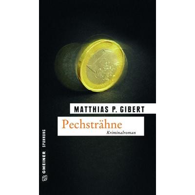 Pechsträhne / Paul Lenz Bd. 11, Taschenbuch von Matthias P. Gibert, Gmeiner-Verlag