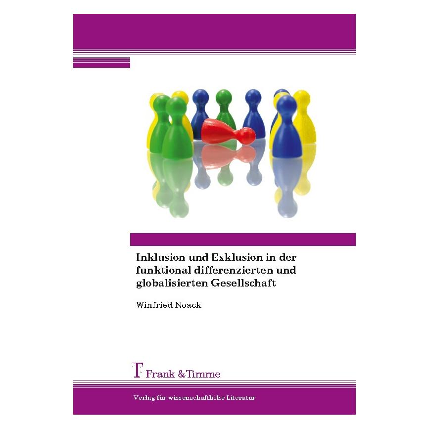 Frank & Timme Inklusion und Exklusion in der funktional differenzierten und globalisierten Gesellschaft (Deutsch, Softcover, Winfried Noack) (7380614)