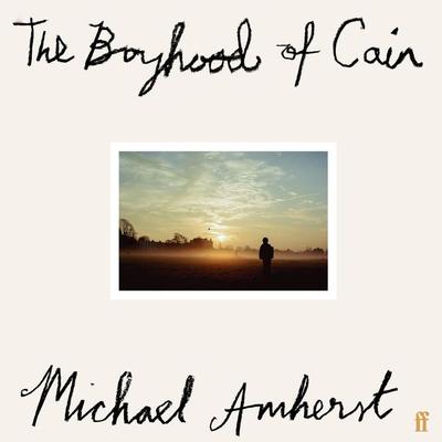 The Boyhood of Cain - Michael Amherst, Audio, 9780571395019