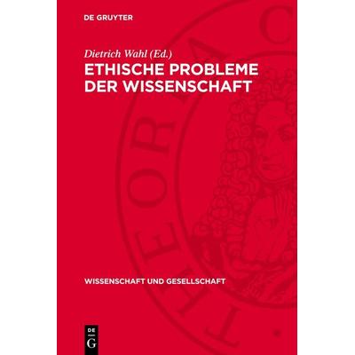 Ethische Probleme der Wissenschaft, Gebundene Ausgabe von , De Gruyter, 978-3-11-271110-1