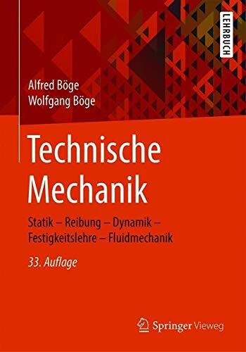 Alfred Böge - Technische Mechanik: Statik – Reibung – Dynamik – Festigkeitslehre – Fluidmechanik - Preis vom 18.10.2026 15:28:09 h